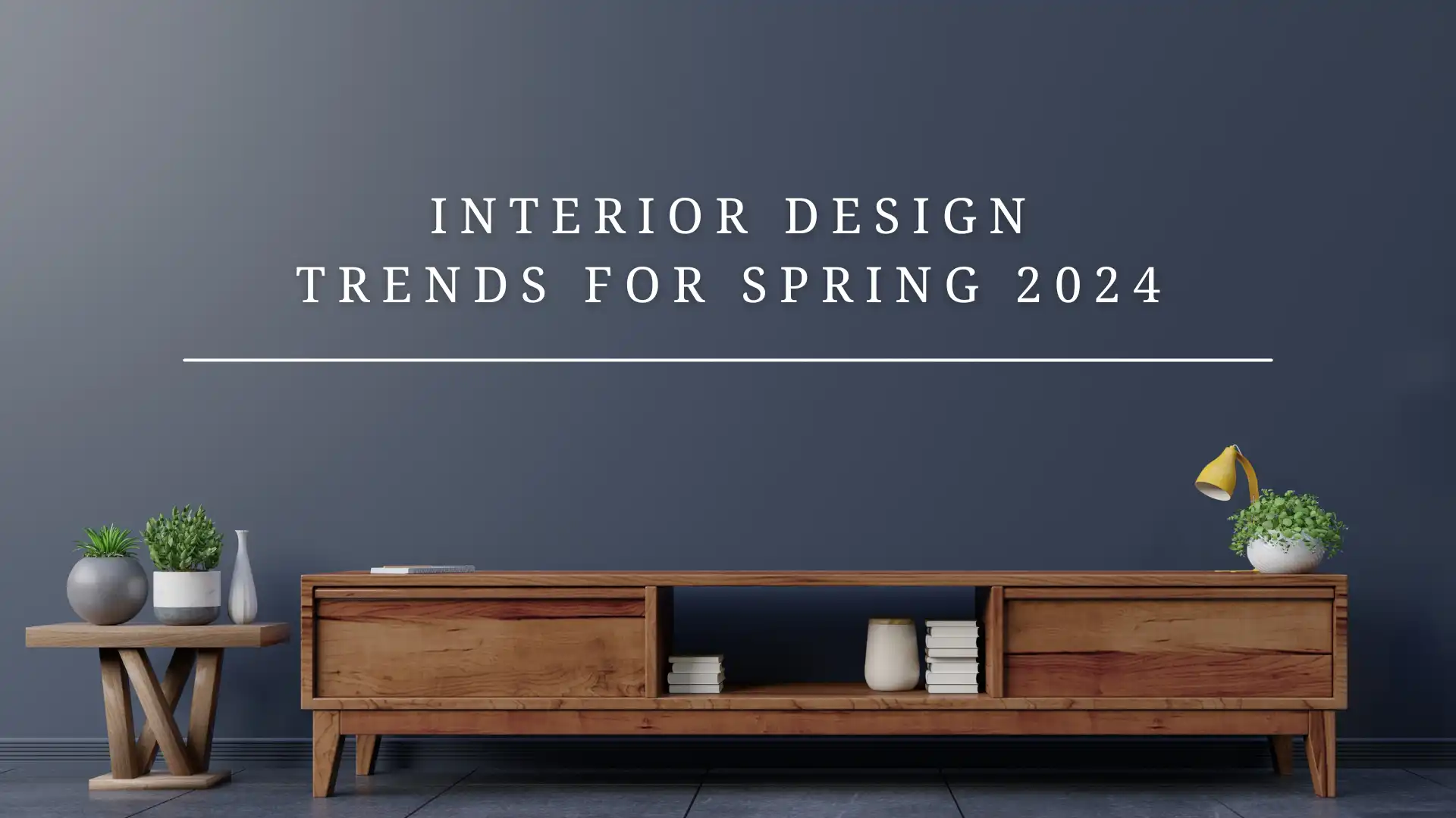 Interior Design Trends for Spring 2024